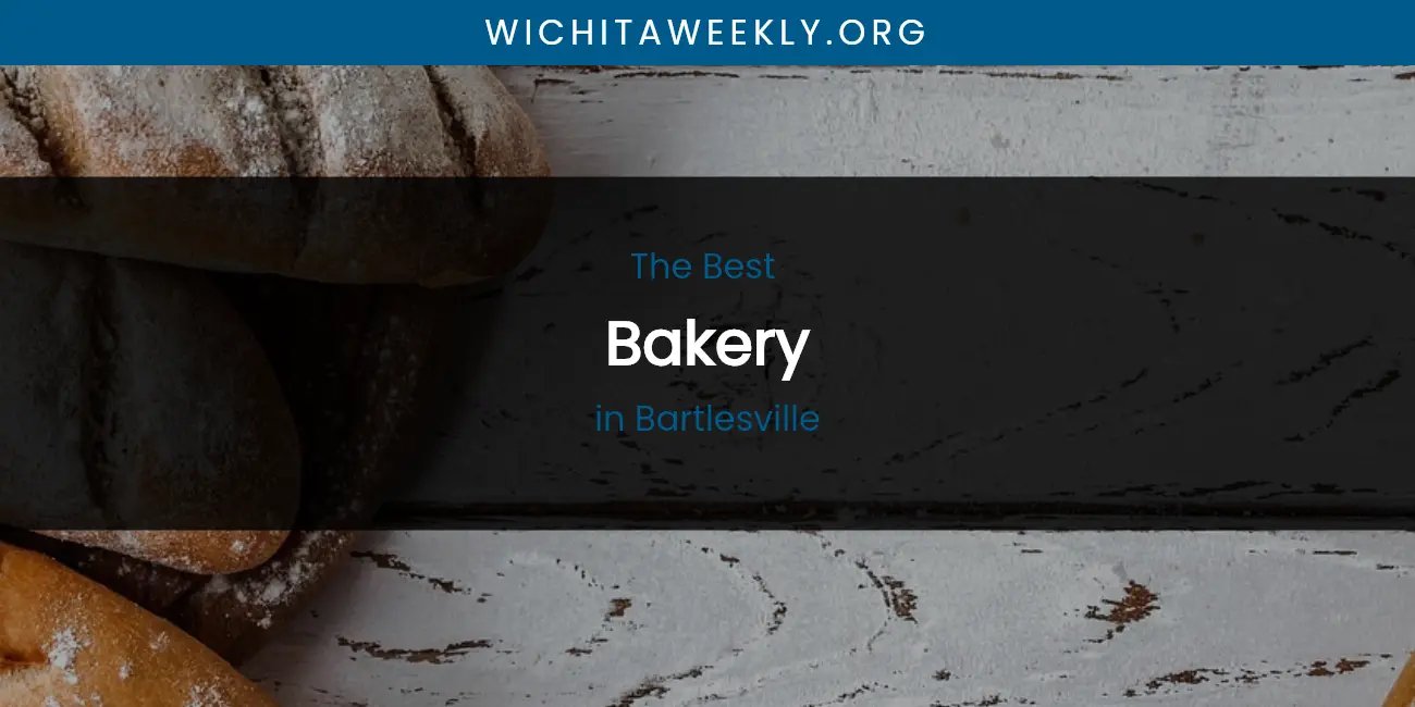 The Absolute Best Bakery in Bartlesville featured
