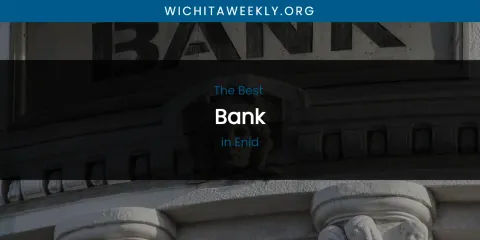 The Absolute Best Bank in Enid