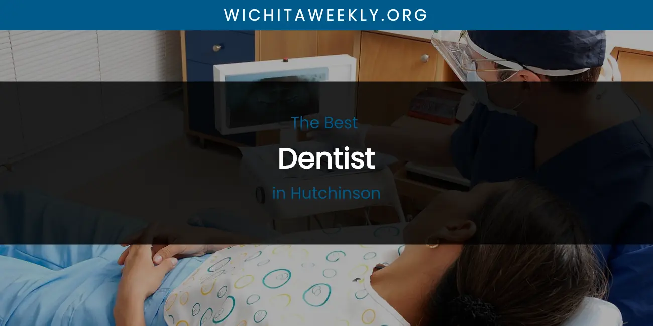 The Absolute Best Dentist in Hutchinson featured