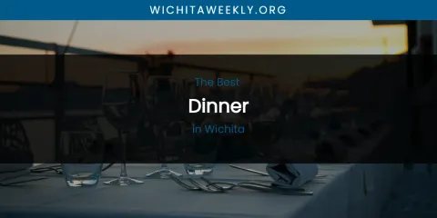 Wichita's Best Dinner