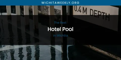 Wichita's Best Hotel Pool