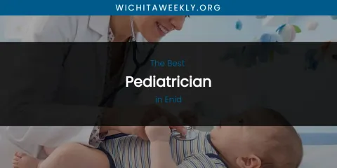 The Absolute Best Pediatrician in Enid