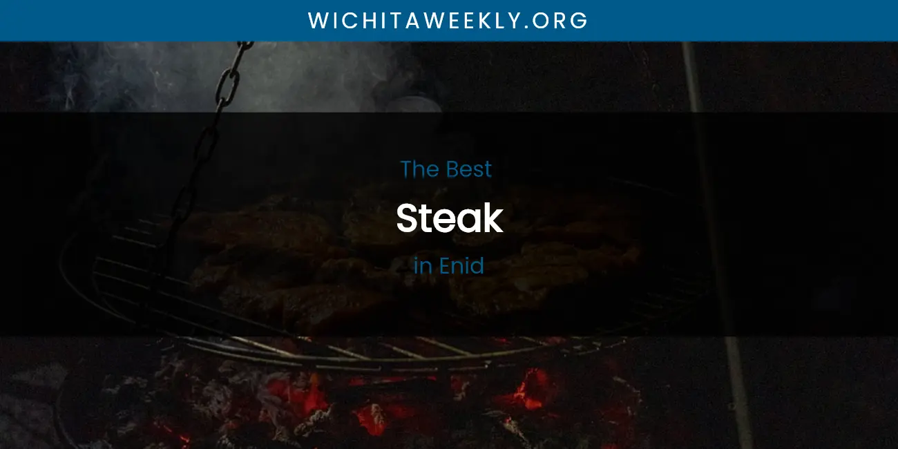 The Absolute Best Steak in Enid featured